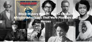 Black History Month: Top 10 Obscure African-Americans That Were Pioneers and Heroes