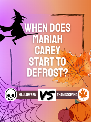 When does Mariah Carey start to defrost? After Thanksgiving? Or After Halloween? This is the question that has troubled lots of people throughout the world. 
